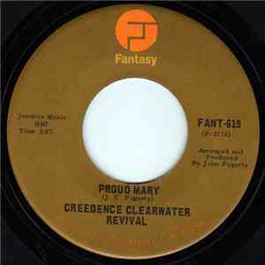 Creedence Clearwater Revival - Proud Mary / Born On The Bayou