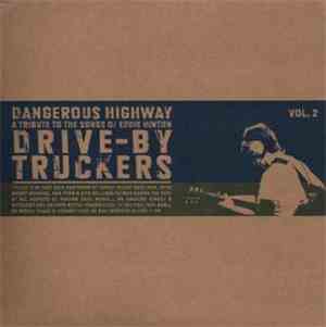Drive-By Truckers - Dangerous Highway - A Tribute To The Songs Of Eddie Hinton Vol. 2