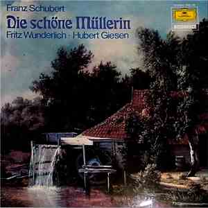 Franz Schubert, Fritz Wunderlich, Hubert Giesen - Die Schöne Müllerin