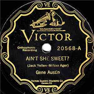 Gene Austin - Ain't She Sweet? / What Do I Care What Somebody Said