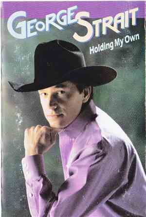 George Strait - Holding My Own
