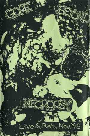 Gore Beyond Necropsy - Live & Reh. Nov. '96