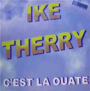 Ike Therry - C'est La Ouate