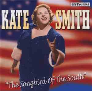 Kate Smith  - The Songbird Of The South
