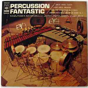 Kazuyoshi Akiyama Conducts Japan Percussion Ensemble - Percussion Fantastic