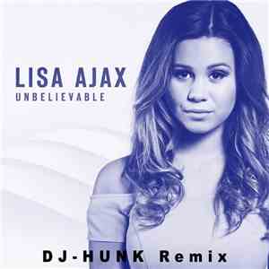 Lisa Ajax - Unbelievable (DJ-HUNK Remix)
