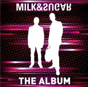 Milk & Sugar - The Album