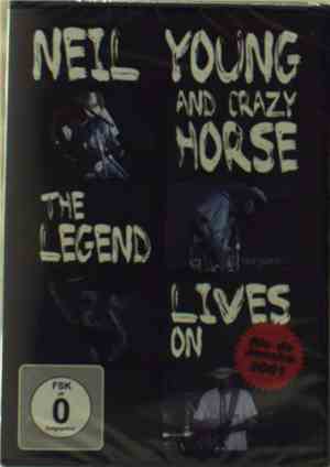 Neil Young And Crazy Horse - The Legend Lives On