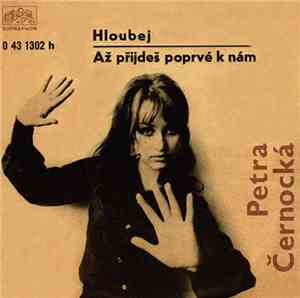 Petra Černocká - Hloubej / Až Přijdeš Proprvé K Nám