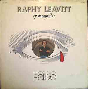 Raphy Leavitt Y Su Orquesta - Herido