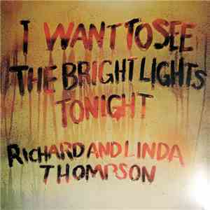 Richard & Linda Thompson - I Want To See The Bright Lights Tonight