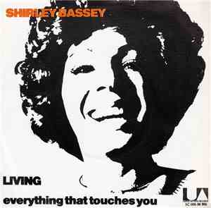 Shirley Bassey - Living / Everything That Touches You