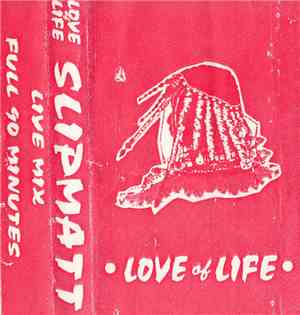 Slipmatt - Love Of Life