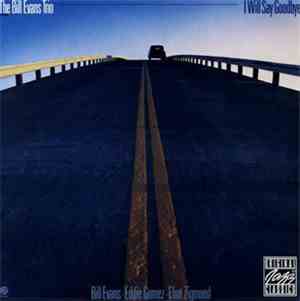 The Bill Evans Trio - I Will Say Goodbye