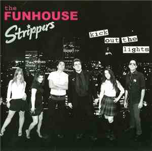 The Funhouse Strippers - Kick Out The Lights