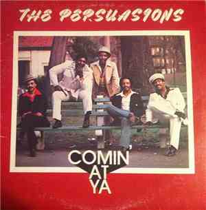 The Persuasions - Comin' At Ya