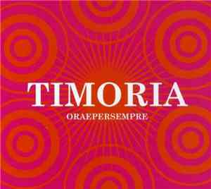 Timoria - Ora E Per Sempre