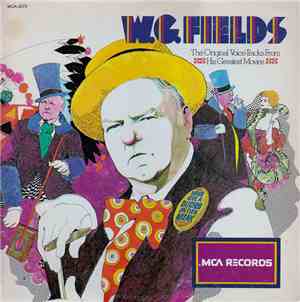 W.C. Fields - The Original Voice Tracks From His Greatest Movies