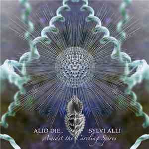 Alio Die & Sylvi Alli - Amidst The Circling Spires
