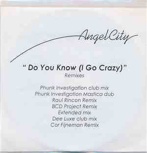 Angel City - Do You Know (I Go Crazy) (Remixes)