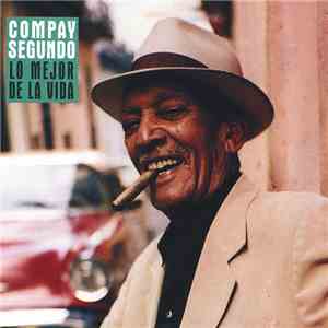 Compay Segundo - Lo Mejor De La Vida