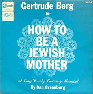Dan Greenburg & David Ross  - How To Be A Jewish Mother