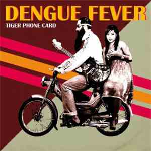 Dengue Fever - Tiger Phone Card