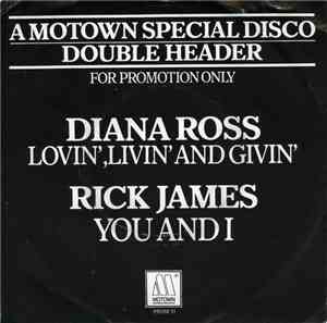 Diana Ross, Rick James - Lovin' Livin' and Givin' / You And I