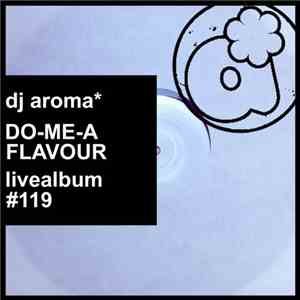 DJ Aroma - Do Me a Flavour (Live)
