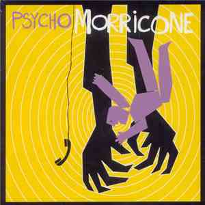 Ennio Morricone - Psycho Morricone