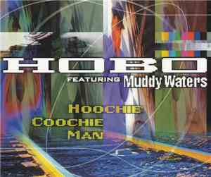 Hobo  Featuring Muddy Waters - Hoochie Coochie Man