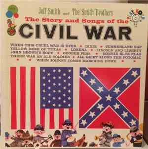 Jeff Smith  And The Smith Brothers  - The Story And Songs Of The Civil War