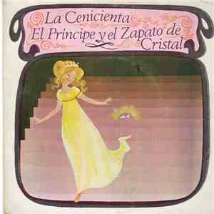 José Villegas / Fernando Pieri - La Cenicienta, El Principe Y El Zapato De Cristal