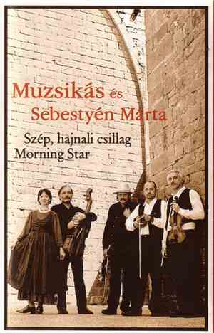 Muzsikás És Sebestyén Márta - Szép, Hajnali Csillag / Morning Star