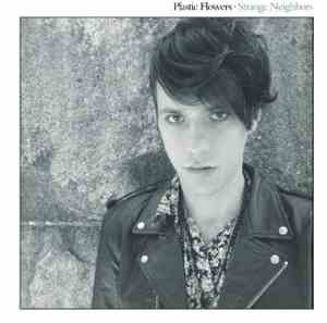 Plastic Flowers - Strange Neighbors