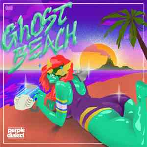 Purple Dialect - Ghost Beach