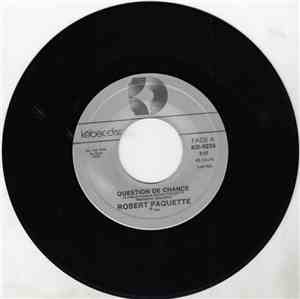 Robert Paquette - Question De Chance