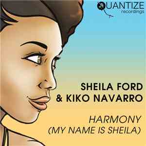 Sheila Ford & Kiko Navarro - Harmony (My Name Is Sheila)
