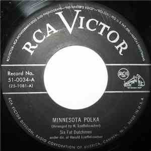 Six Fat Dutchmen - Minnesota Polka / Harvest Time Schottish