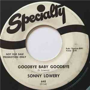 Sonny Lowery - Goodbye Baby Goodbye