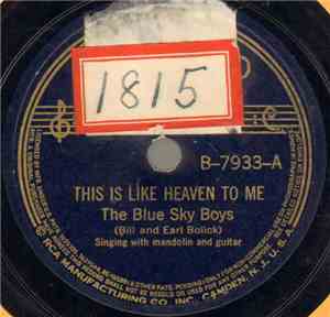 The Blue Sky Boys (Bill And Earl Bolick) - This Is Like Heaven To Me / I've Found A Friend