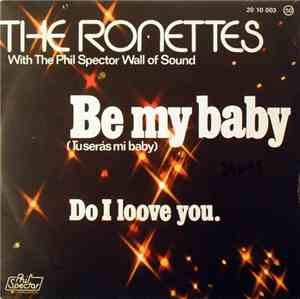 The Ronettes - Be My Baby = Tu Serás Mi Baby / Do I Loove You