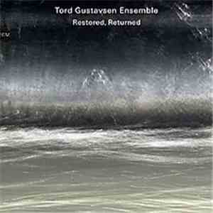 Tord Gustavsen Ensemble - Restored, Returned
