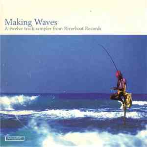 Various - Making Waves A Twelve Track Sampler From Riverboat Records