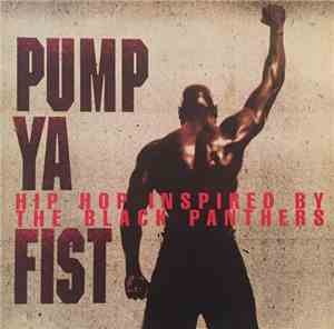 Various - Pump Ya Fist (Hip Hop Inspired By The Black Panthers)
