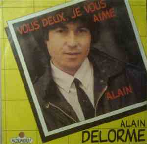 Alain Delorme - Vous Deux, Je Vous Aime