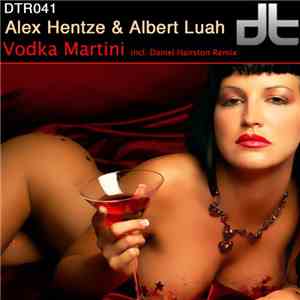 Alex Hentze & Albert Luah - Vodka Martini
