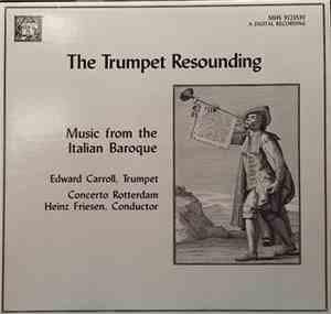 Edward Carroll - The Trumpet Resounding Music From The Italian Baroque