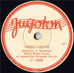 Franc Koren Uz Harmoniku Augusta Stanka / Danica Filiplič Uz Harmoniku Augusta Stanka - Veseli Pastir / Oglar