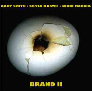 Gary Smith  • Silvia Kastel • Ninni Morgia - Brand II